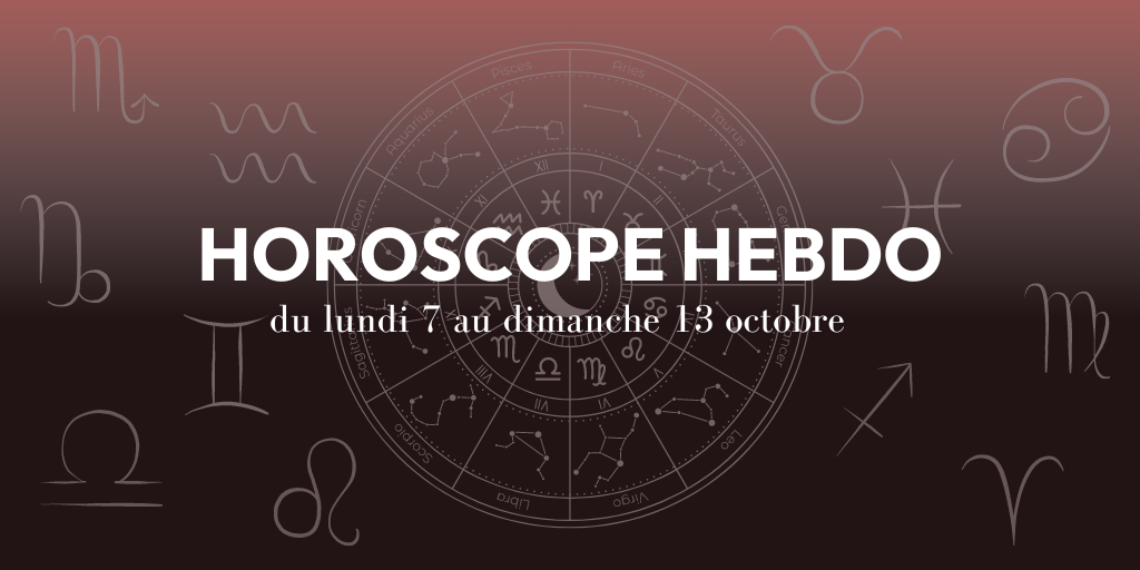 Horoscope Hebdo du 7 octobre au 13 octobre septembre